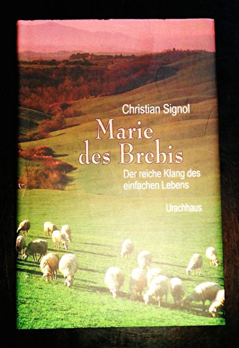 Marie des Brebis: Der reiche Klang des einfachen Lebens. Eine Biografie von Urachhaus/Geistesleben